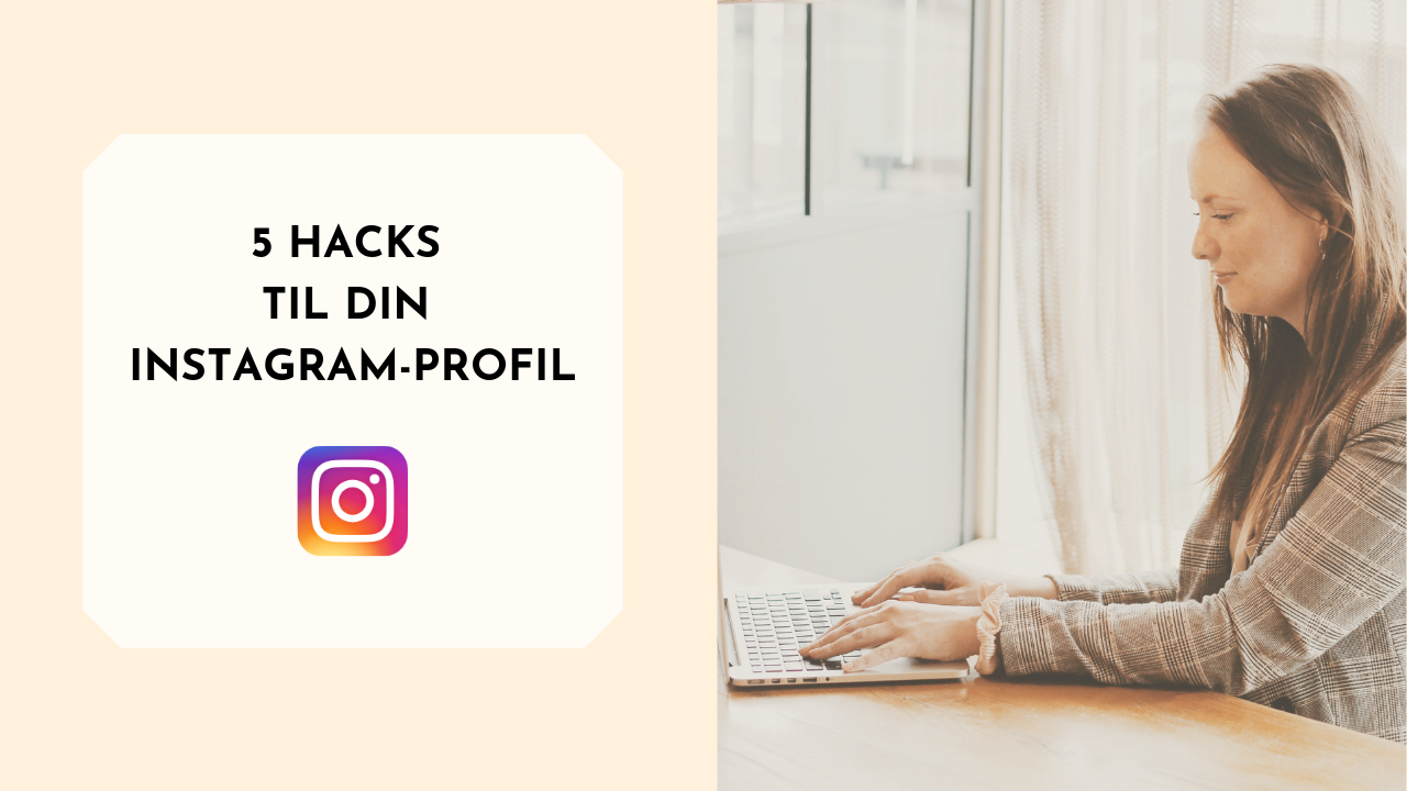 5 Hacks til din Instagram profil